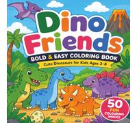 Dino Friends: Bold & Easy Colouring Book for Kids: 50 Cute Dinosaur Friend Pictures with Big, Simple Designs for Children Ages 3-8