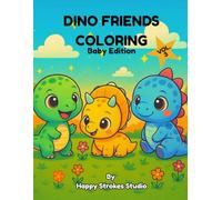 Dino Friends Coloring - Baby Edition: VOL. 3: Cute Baby Dinosaurs Coloring Book for Kids Ages 3-6