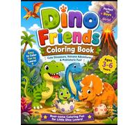 Dino Friends Coloring Book: Cute Dinosaurs, Volcano Adventures & Prehistoric Fun for Kids Ages 3-6