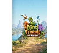 Dino Friends Coloring Book for Kids: 25 Cute and Simple Dinosaur Illustrations for Toddlers and Kids Ages 4-8