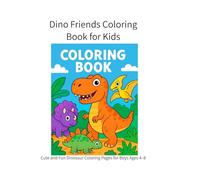 Dino Friends Coloring Book for Kids: Cute and Fun Dinosaur Coloring Pages for Boys Ages 4-8