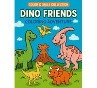 Dino Friends: Fun Coloring Book for Kids Ages 3-6 - 21 Cute Dinosaurs, Creative Play, and Learning Fun (Color & Smile)