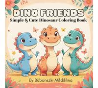Dino Friends: Simple & Cute Dinosaur Coloring Book