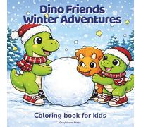 Dino Friends Winter Adventures: Coloring Book for Kids Ages 4-8