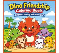 Dino Friendship: A Cute Baby Dinosaur Coloring Book with 26 drawings about Kindness, Sharing, Taking Turns & Saying Sorry - Social Emotional Learning for Kids Ages 3-8
