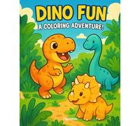 Dino Fun: A Coloring Adventure!: Cute & Friendly Dinosaur Coloring Pages for Kids, Toddlers, Boys & Girls, Easy to Color Designs, Educational Gift.