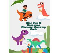Dino Fun A Roarsome Dinosaur Coloring Book: Dinasour Colour, Fun, Learning