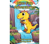 Dino Fun Adventures: An Adult and Kids Coloring Book