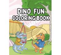 Dino Fun, Children's Coloring Book 5+: Exciting Prehistoric Creatures, Easy Coloring Pages, and Great Gift for Boys and Girls Ages 5-12