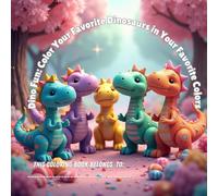 Dino Fun: Color Your Favorite Dinosaurs in Your Favorite Colors: An Exciting Coloring Adventure for Kids!