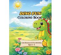Dino Fun Coloring Book for Kids: Cute & Easy Dinosaurs, Fun Activities, and Adventure Scenes for Boys & Girls Ages 4-9