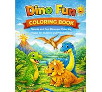 Dino Fun Coloring Book: Simple and Fun Dinosaur Coloring Pages for Toddlers and Preschoolers