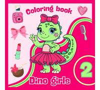 Dino Girls Coloring Book: Fun and Easy Coloring Pages for Kids Ages 4-8 (Dino Girls Coloring Book Series)