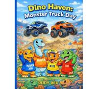 Dino Haven : Monster Truck Day: A Haven Dino Club Story About Confidence, Friendship, and Loud Sounds (The Haven School Dino Club)