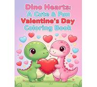 Dino Hearts: A Cute & Fun Valentine’s Day Coloring Book