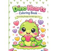 Dino Hearts Coloring Book - Fun & Easy Designs for Kids Ages 2-6: Big Simple Easy Pages with Hearts | Preschool Activity Book for Relaxation and ... Dinosaur Activity & Learning Books for Kids)