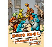 Dino Idol Coloring Book Volume 2: More Dinosaurs Compete Under the Spotlight