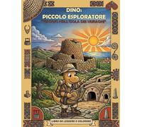 DINO: IL PICCOLO ESPLORATORE “VIAGGIO NELL’ISOLA DEI NURAGHI”