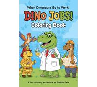 Dino Jobs!: When Dinosaurs Go to Work!