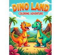 DINO LAND COLORING ADVENTURE: A Fun Prehistoric Coloring Journey for Kids with Cute Dinosaurs
