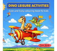 Dino Leisure Activities: Cute and Cozy Colouring book for kids