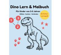 Dino Lern- & Malbuch für Kinder: Malen, Zählen und Entdecken - für Kinder von 3-5 Jahren