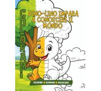 Dino-Lino impara a conoscere il mondo: Libro da colorare per piccoli esploratori- dinosauri semplici e divertenti