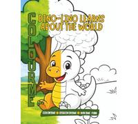 Dino-Lino Learns About the World - Dinosaur Coloring Book for Kids: A Cute Dinosaur Coloring Book for Little Explorers - Fun and Simple Activities for Kids