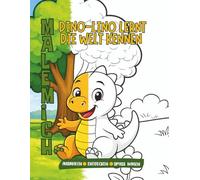 Dino-Lino lernt die Welt kennen: Ein liebevolles Dinosaurier Malbuch für kleine Entdecker