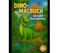 Dino-Malbuch: 60 tolle Ausmalbilder für Kinder ab 4 Jahren - süße Dinosaurier in der Natur