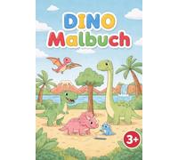Dino Malbuch ab 3 Jahren: Ein süßes Dinosaurier Ausmalbuch für Jungen und Mädchen - Mit extra dicken Linien und einfachen Motiven