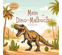 Dino Malbuch für Kinder ab 4 Jahren - Dinosaurier Ausmalbuch mit Motiven | Großer Malspaß für Jungen & Mädchen | Perfektes Geschenk für Kindergarten & ... Kreativität, Feinmotorik und Konzentration