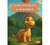 Dino Malbuch für kleine Dino-Fans: Ausmalspaß, Rätsel und spannende Dino-Fakten für Kinder ab 3 Jahren