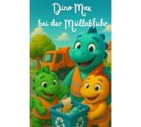 Dino Max bei der Müllabfuhr (Dino Max und seine Abenteuer)