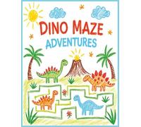 Dino Maze Adventures: Includes Certificate of Achievement | Brain-Boosting Mazes for Children Ages 4-8 | 8.5x11 inches | 45 pages.