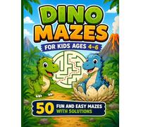 Dino Mazes for Kids Ages 4-6: Fun and Easy Dinosaur Maze Book with 50 Simple Mazes and Solutions