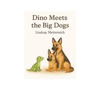 Dino Meets the Big Dogs: New Friends: Two large dogs who look like wolves, named Luna and Bear Lesson: Bravery and first impressions (Dino and Friends)