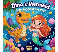 Dino & Mermaid Adventures: A Magical Coloring Book for Girls: Fun, Cute, and Creative Designs for Girls Ages 4 and Up