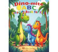 Dino-mite ABC Coloring Book for Kids: Trace Letters and Color Cute Dinosaurs A-Z | Alphabet Tracing and Coloring Book for Toddlers, preschoolers and early elementary children Ages 3-7