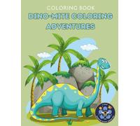 Dino-Mite Coloring Adventures: Dinosour Coloring Book for Children