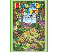 Dino-Mite Colors: Bold - Easy Dino-Mite Colors: 40 Creatures to Bring to Life! (Bold and Easy Coloring Book)