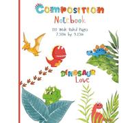 Dino-Mite Composition Notebook; Dinosaur Love