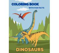 Dino-Mite Dinosaurs! A Roarsome Coloring Book for Kids Ages 4-8: 29 Prehistoric Beasts with Fun Facts to Color, Learn, and Roar About - Perfect for Curious Dino-Lovers!