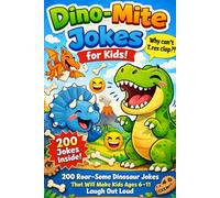 Dino-Mite Jokes for Kids!: 200 Roar-Some Dinosaur Jokes That Will Make Kids Ages 6-11 Laugh Out Loud: 1