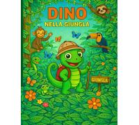 DINO NELLA GIUNGLA: 50 immagini da colorare per bambini e ragazzi dai 4 anniin su
