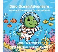 Dino Ocean Adventure: Coloring & Tracing Book for Kids Ages 3-6 (Dino Space Adventure)