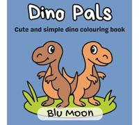 Dino Pals: Cute and simple dino colouring book