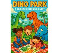Dino Park: A Dinosaur Coloring Quest: Roar into fun with 50 awesome dinosaurs to color, each with a cool fact to learn!