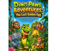 DINO PAWS Adventures: The Lost Golden Egg: A Dinosaur and Animal Comic Book for Kids Ages 6-12 with Jungle Adventure, Friendship, and Mystery