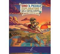 DINO:PICCOLO ESPLORARORE DELLE CAPITALI EUROPEE - MISSIONE 2 EUROPA DEL SUD